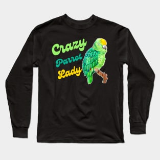 Crazy Parrot Lady - Funny Amazon Parrot Bird Owner Watercolor Long Sleeve T-Shirt